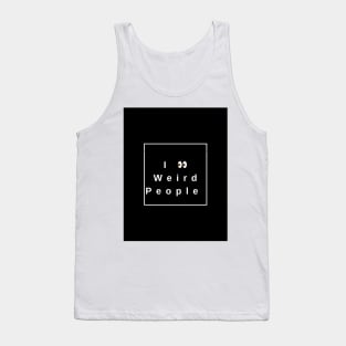 I see weird people Tank Top